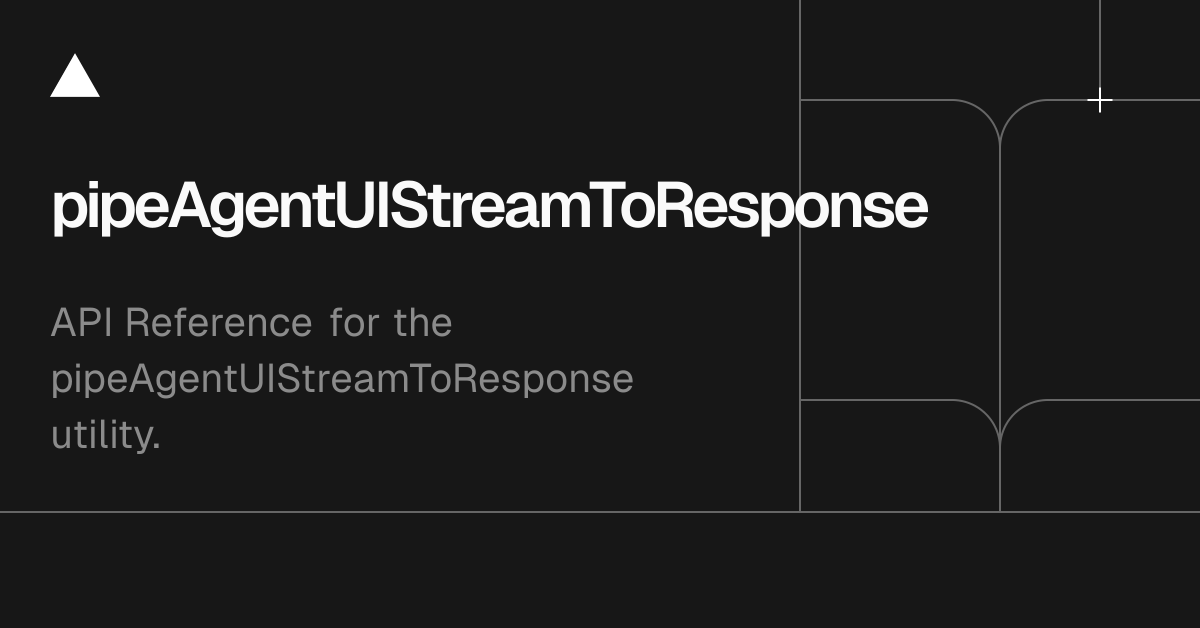 AI SDK Core: pipeAgentUIStreamToResponse