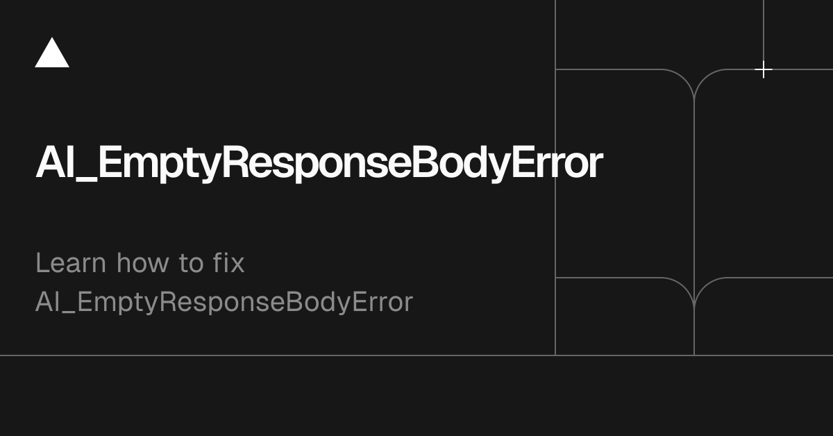 AI SDK Errors: AI_EmptyResponseBodyError