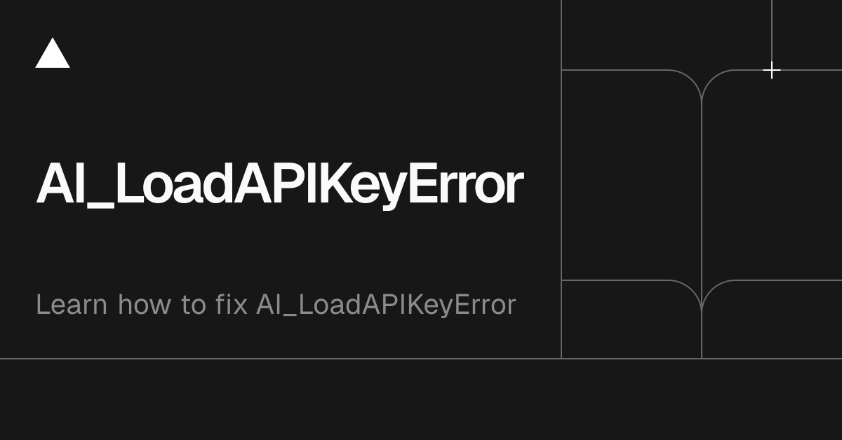 AI SDK Errors: AI_LoadAPIKeyError