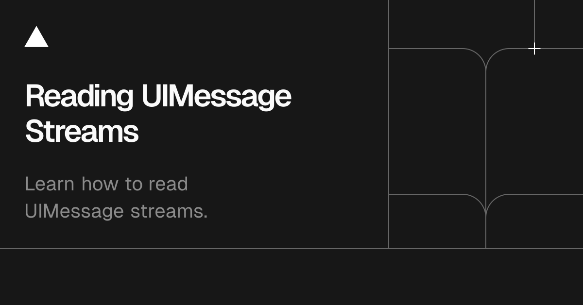 AI SDK UI: Reading UIMessage Streams