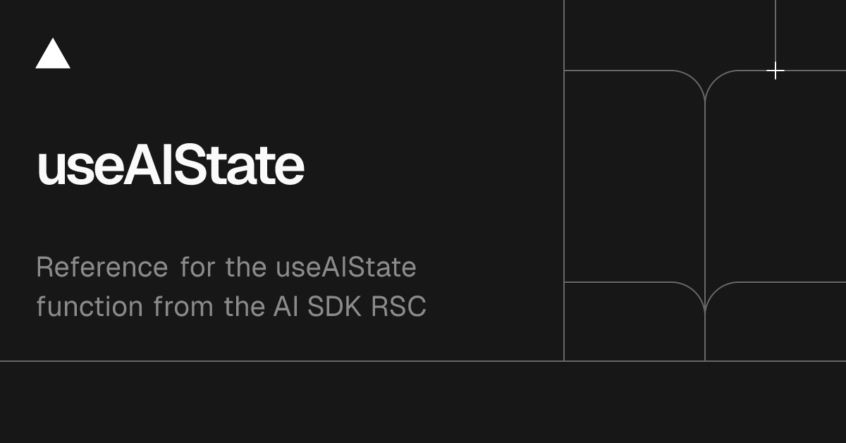 AI SDK RSC: useAIState
