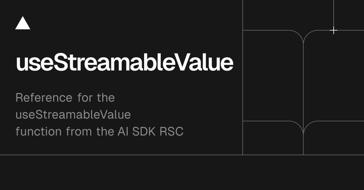 AI SDK RSC: useStreamableValue