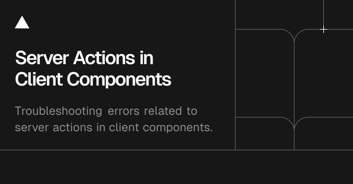 Troubleshooting: Server Actions in Client Components