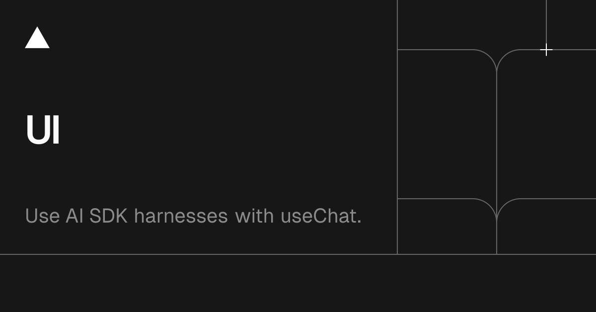 AI SDK Harnesses: UI